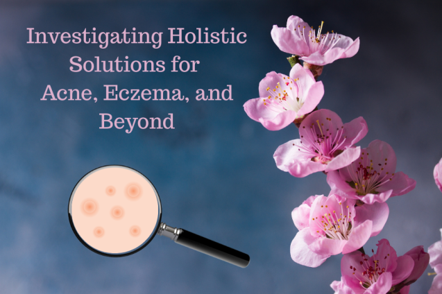 Holistic Solutions for Acne